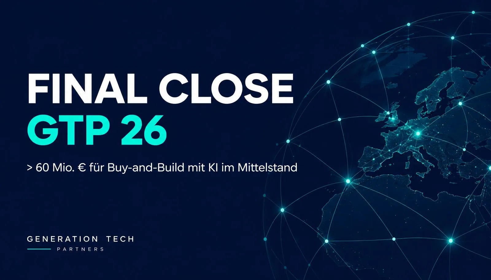 Generation Tech Partners Final Close GTP 26 mit mehr als 60 Mio. € für Unternehmensnachfolge im Mittelstand